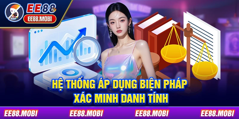 Hệ thống áp dụng 3 cách xác minh danh tính