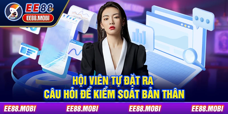 Hội viên tự đặt ra câu hỏi để kiểm soát bản thân