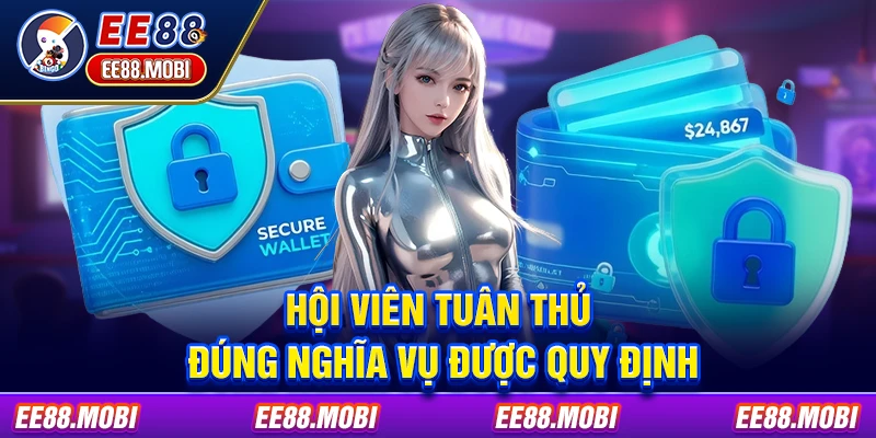 Hội viên tuân thủ đúng nghĩa vụ được quy định