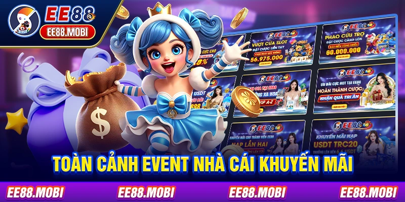 Toàn cảnh event nhà cái khuyến mãi Toàn cảnh event nhà cái khuyến mãi